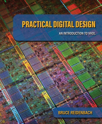 Practical Digital Design: An Introduction to VHDL by Reidenbach, Bruce