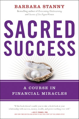 Sacred Success: A Course in Financial Miracles by Stanny, Barbara