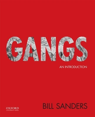 Gangs: An Introduction by Sanders, Bill