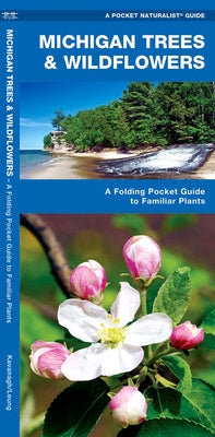Michigan Trees & Wildflowers: An Introduction to Familiar Species by Kavanagh, James