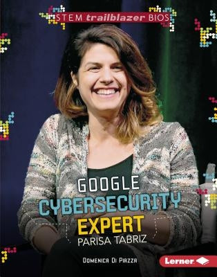 Google Cybersecurity Expert Parisa Tabriz by Di Piazza, Domenica