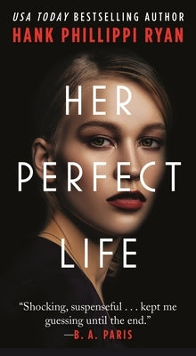 Her Perfect Life by Ryan, Hank Phillippi