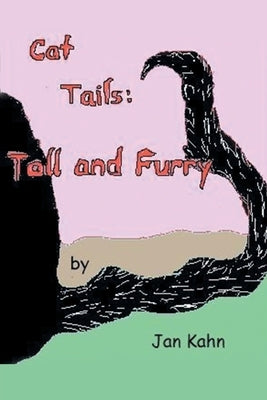 Cat Tails: Tall and Furry by Kahn, Jan