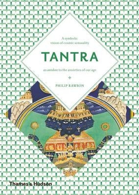 Tantra: The Indian Cult of Ecstasy by Rawson, Philip