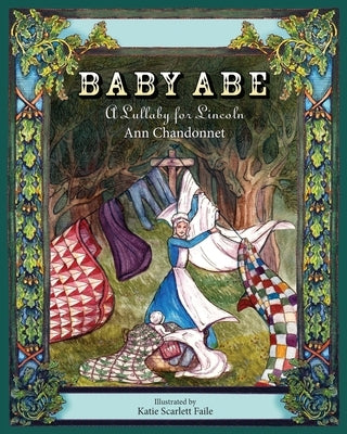 Baby Abe: A Lullaby for Lincoln by Chandonnet, Ann