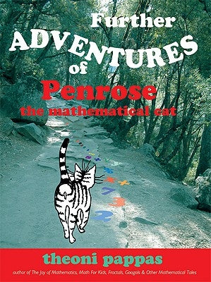 Further Adventures of Penrose the Mathematical Cat by Pappas, Theoni