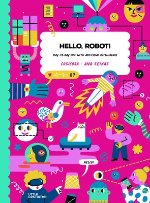 Hello, Robot!: Day-To-Day Life with Artificial Intelligence! by Cosicosa