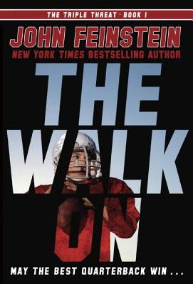 The Walk on (the Triple Threat, 1) by Feinstein, John