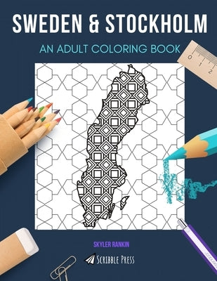 Sweden & Stockholm: AN ADULT COLORING BOOK: An Awesome Coloring Book For Adults by Rankin, Skyler