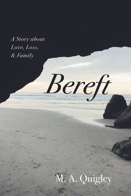 Bereft: A Story about Love, Loss, and Family by Quigley, M. A.