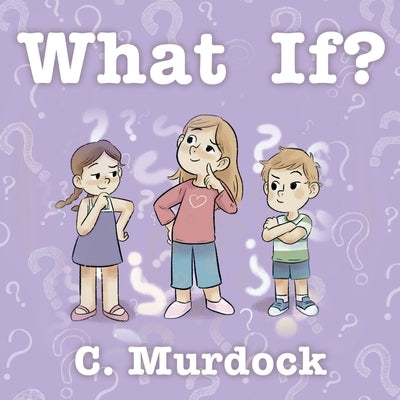 What If? by Murdock, C.