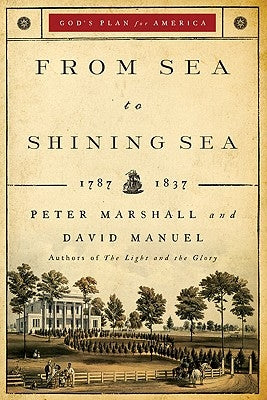 From Sea to Shining Sea: 1787-1837 by Marshall, Peter