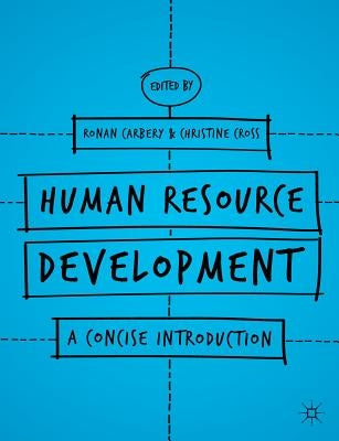 Human Resource Development: A Concise Introduction by Carbery, Ronan
