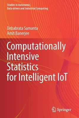 Computationally Intensive Statistics for Intelligent Iot by Samanta, Debabrata