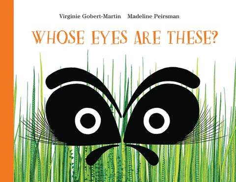 Whose Eyes Are These? by Gobert-Martin, Virginie