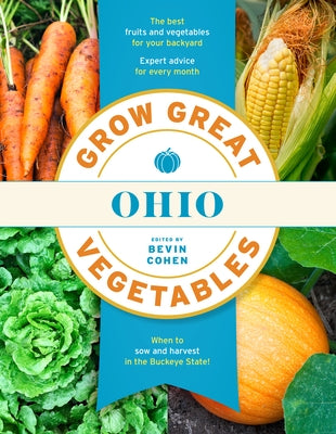 Grow Great Vegetables Ohio by Cohen, Bevin