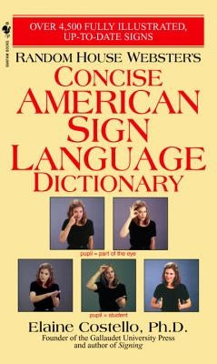 Random House Webster's Concise American Sign Language Dictionary by Costello, Elaine