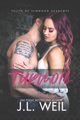 Turmoil: A Dark High School Romance by Weil, J. L.