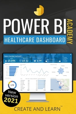 Power BI Academy - Healthcare: Step-by-step guide to create an easy dashboard for healthcare by And Learn, Create