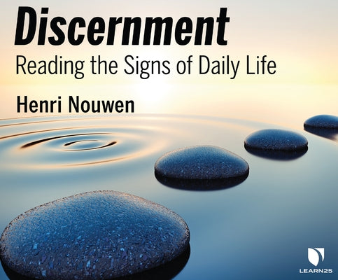 Discernment: Reading the Signs of Daily Life by Nouwen, Henri