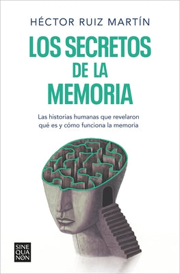 Los Secretos de la Memoria / The Secrets of Memory by Ruiz Mart&#237;n, H&#233;ctor