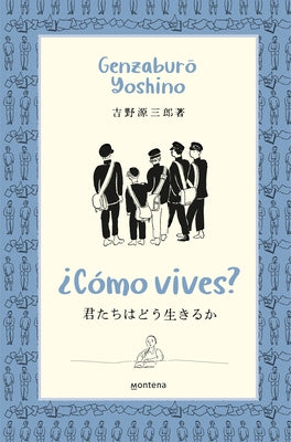 ¿Cómo Vives? / How Do You Live? by Yoshino, Genzaburo