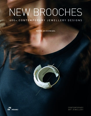 New Brooches: 400+ Contemporary Jewellery Designs by Estrada, Nicol&#225;s