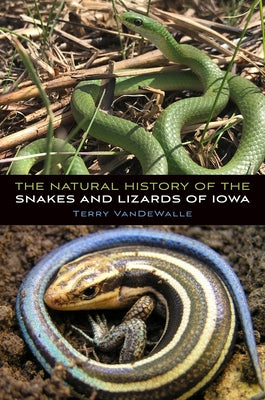 The Natural History of the Snakes and Lizards of Iowa by Vandewalle, Terry