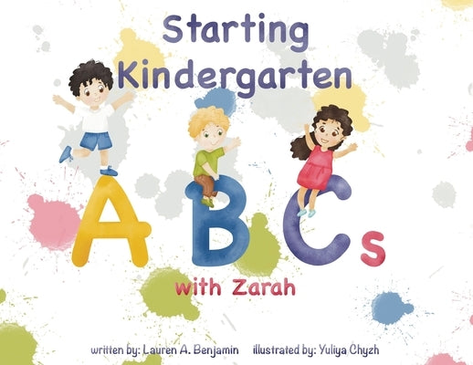 Starting Kindergarten ABCs with Zarah by Benjamin, Lauren A.