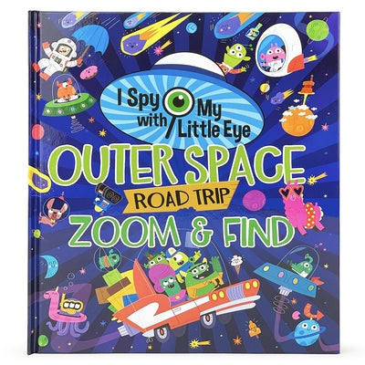Outer Space Road Trip Zoom & Find (I Spy with My Little Eye) by Cottage Door Press