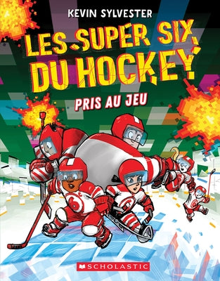 Les Super Six Du Hockey No 5: Pris Au Jeu by Sylvester, Kevin