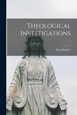 Theological Investigations; 2 by Rahner, Karl 1904-