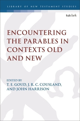 Encountering the Parables in Contexts Old and New by Goud, T. E.