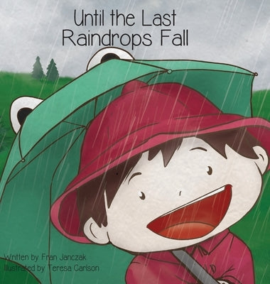 Until the Last Raindrops Fall by Janczak, Fran