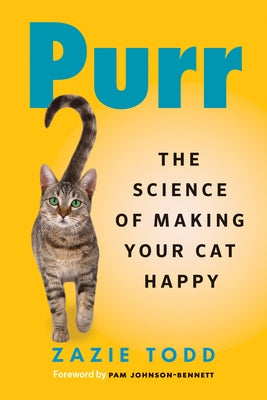 Purr: The Science of Making Your Cat Happy by Todd, Zazie