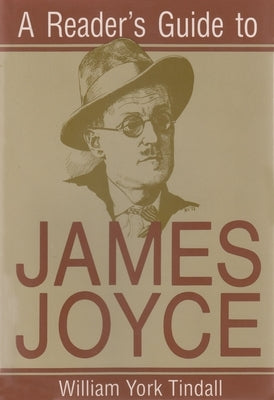 A Reader's Guide to James Joyce by Tindall, William