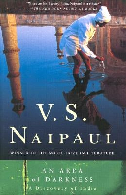 An Area of Darkness: A Discovery of India by Naipaul, V. S.