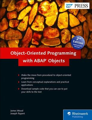 Object-Oriented Programming with ABAP Objects by Wood, James