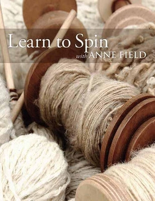 Learn to Spin with Anne Field: Spinning Basics by Field, Anne