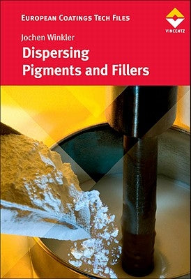 Dispersing Pigments and Fillers by Winkler, Jochen