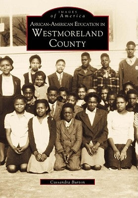 African-American Education in Westmoreland County by Burton, Cassandra