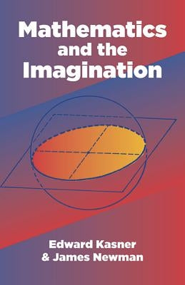 Mathematics and the Imagination by Kasner, Edward