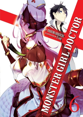 Monster Girl Doctor (Light Novel) Vol. 6 by Origuchi, Yoshino