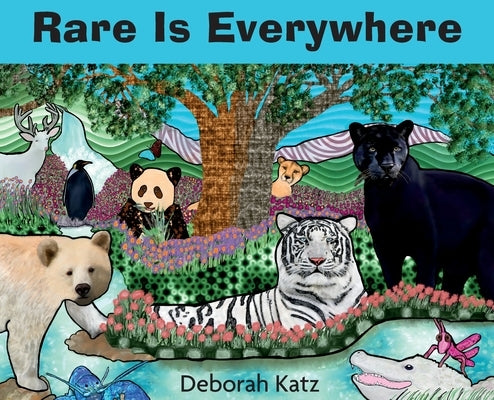 Rare Is Everywhere by Katz, Deborah R.