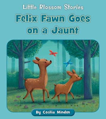 Felix Fawn Goes on a Jaunt by Minden, Cecilia