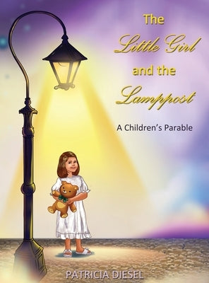 The Little Girl and the Lamppost: A Children's Parable by Diesel, Patricia