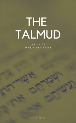 The Talmud by Darmesteter, Ars&#232;ne