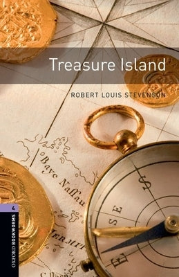 Oxford Bookworms Library: Treasure Island: Level 4: 1400-Word Vocabulary by Stevenson, Robert Louis
