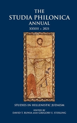The Studia Philonica Annual XXXIII, 2021: Studies in Hellenistic Judaism by Runia, David T.