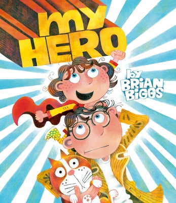 My Hero by Biggs, Brian
